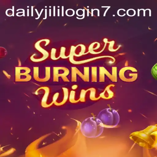 Exploring the World of SuperBurningWins and Maximizing Your Daily Jili Login